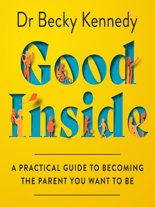 Title details for Good Inside by Dr Becky Kennedy - Wait list
